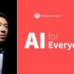 Andrew Ng’s AI For Everyone - The Definitive Starting Block for AI Novices