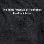 Research summary: The Toxic Potential of YouTube's Feedback Loop