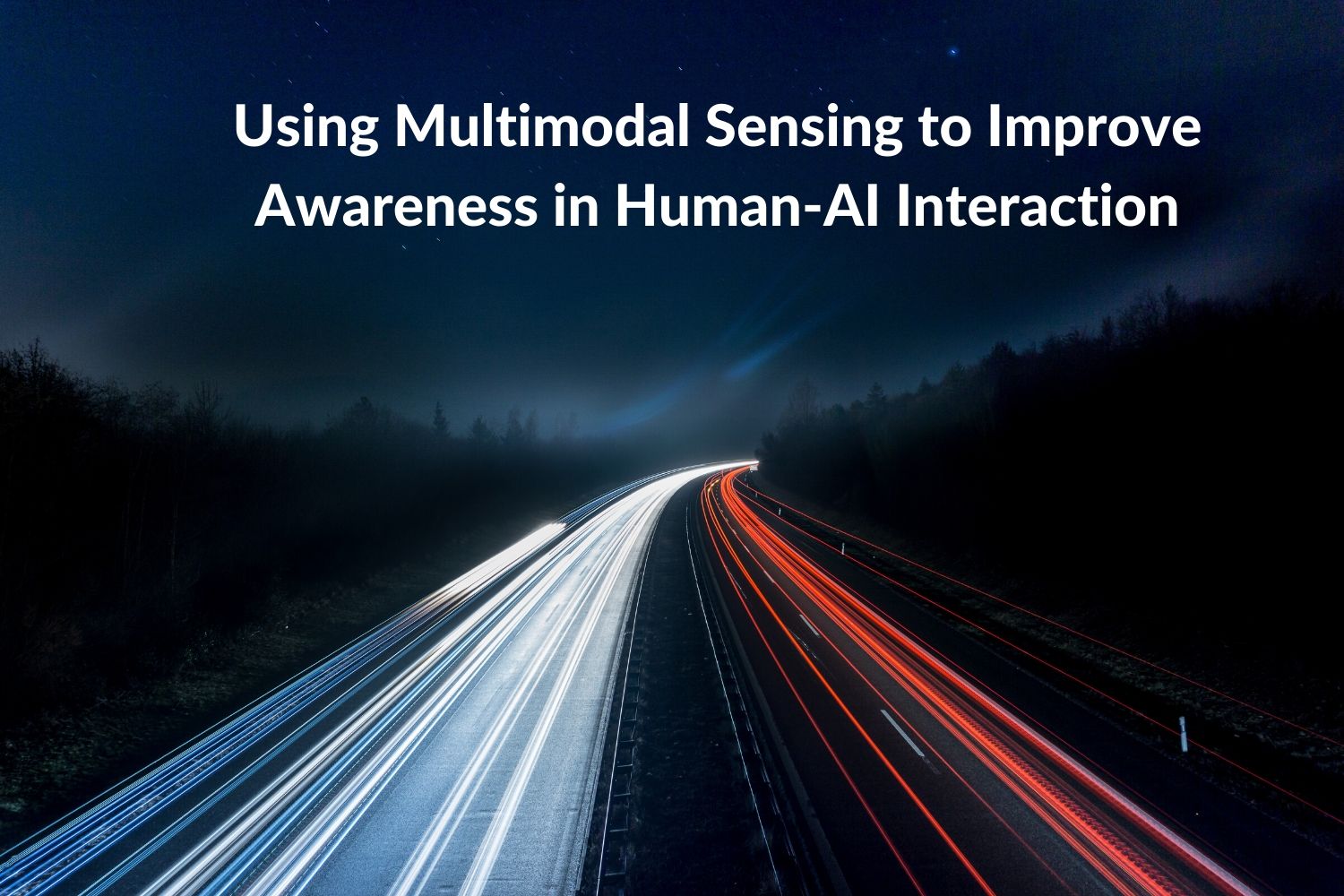 Research summary: Using Multimodal Sensing to Improve Awareness in ...