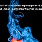 Research summary: Towards the Systematic Reporting of the Energy and Carbon Footprints of Machine Le...