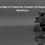 Research summary: On the Edge of Tomorrow: Canada’s AI Augmented Workforce