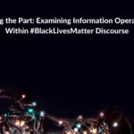 Research summary: Acting the Part: Examining Information Operations Within #BlackLivesMatter Discour...