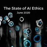 The State of AI Ethics Report (June 2020)