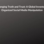 Research summary: Challenging Truth and Trust: A Global Inventory of Organized Social Media Manipula...