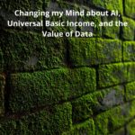 Research summary: Changing My Mind About AI, Universal Basic Income, and the Value of Data