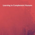 Research summary:  Learning to Complement Humans