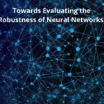 Research Summary: Towards Evaluating the Robustness of Neural Networks