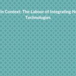 Research summary: AI in Context: The Labor of Integrating New Technologies