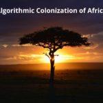 Research summary: Algorithmic Colonization of Africa