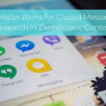 Considerations for Closed Messaging Research in Democratic Contexts  (Research summary)