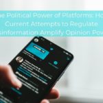 The Political Power of Platforms: How Current Attempts to Regulate Misinformation Amplify Opinion Po...