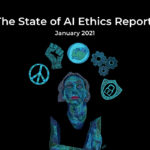 The State of AI Ethics Report (Jan 2021)