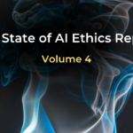 The State of AI Ethics Report (Volume 4)