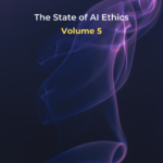 The State of AI Ethics Report (Volume 5)